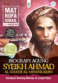 BIOGRAFI AGUNG SYEIKH AHMAD AL-KHATIB AL-MINANKABAWI