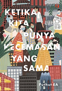 KETIKA KITA PUNYA KECEMASAN YANG SAMA