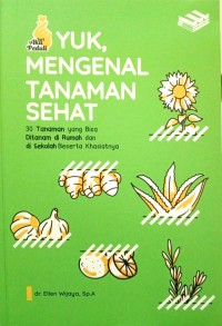 YUK MENGENAL TANAMAN SEHAT 30 tanaman yang bisa ditanam di rumah dan di sekolah beserta khasiatnya