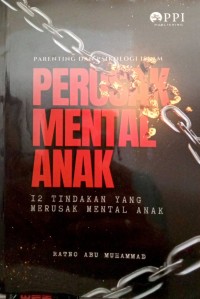 parenting dan psikologi islam: PERUSAK MENTAL ANAK - 12 tindakan yang merusak mental anak