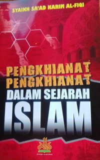 PENGKHIANAT PENGKHIANAT DALAM SEJARAH ISLAM