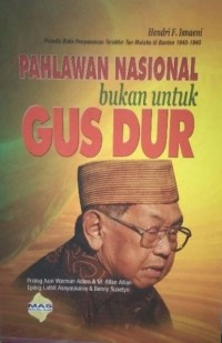 PAHLAWAN NASIONAL BUKAN UNTUK GUS DUR