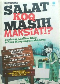 SALAT KOQ MASIH MAKSIAT!? evaluasi kualitas salat & cara menyempurnakannya