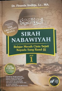 SIRAH NABAWIYAH Belajar Meraih Cinta Sejati kepada Sang Rasul (jilid I)