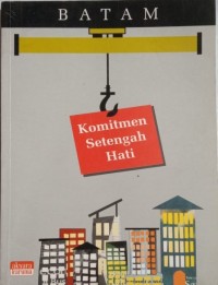 BATAM Komitmen Setengah Hati