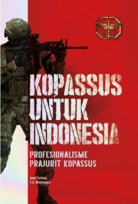 KOPASSUS UNTUK INDONESIA profesionalisme prajurit kopassus