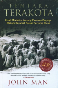 TENTARA TERAKOTA Kisah Misterius tentang Pasukan Penjaga Makam Keramat Kaisar Pertama China