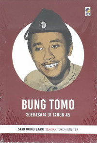 BUNG TOMO Soerabaja di Tahun 45