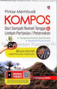 PINTAR MEMBUAT KOMPOS dari sampah rumah tangga & limbah pertanian atau peternakan