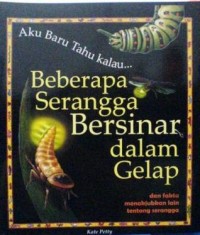 AKU BARU TAHU KALAU BEBERAPA SERANGGA BERSINAR DALAM GELAP