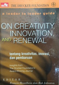 ON CREATIVITY, INNOVATION, AND RENEWAL Tentang Kreativitas, Inovasi, dan Pembaruan