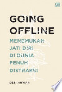 GOING OFFLINE menemukan jati diri di dunia penuh distraksi