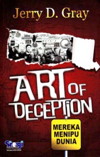 ART OF DECEPTION Mereka Menipu Dunia