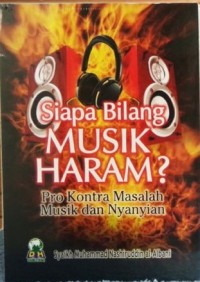 SIAPA BILANG MUSIK HARAM? Pro Kontra Masalah Musik dan Nyanyian