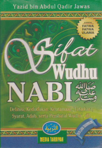 SIFAT WUDHU NABI Definisi, Kedudukan, Keutamaan, Tata Cara, Syarat. Adab, Serta Pembatal Wudhu