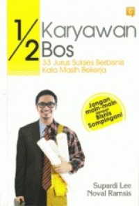 ½ Karyawan Bos