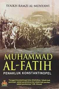 MUHAMMAD AL-FATIH Penakluk Konstatinopel