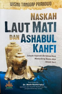 NASKAH LAUT MATI DAN ASHABUL KAHFI Telaah Sejarah Berdasarkan Manuskrip Kuno dan Kitab Suci