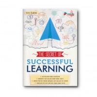 THE SECRET OF SUCCESSFUL LEARNING