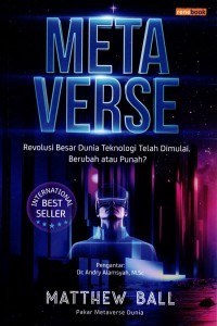 METAVERSE Revolusi Besar Dunia Teknologi Telah Dimulai. Berubah atau Punah?