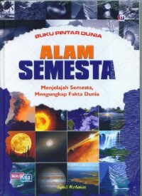 BUKU PINTAR DUNIA ALAM SEMESTA menjelajah semesta, mengungkap fakta dunia