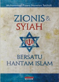 ZIONIS & SYIAH BERSATU HANTAM ISLAM