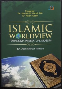 ISLAMIC WORLDVIEW Paradigma Intelektual Muslim