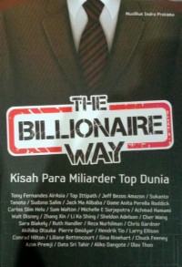 THE BILLIONAIRE  WAY Kisah Para Miliarder Top Dunia