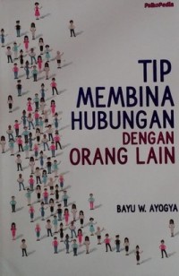 TIP MEMBINA HUBUNGAN DENGAN ORANG LAIN