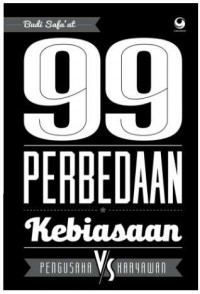 99 PERBEDAAN KEBIASAAN PENGUSAHA VS KARYAWAN