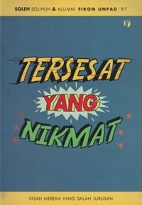 TERSESAT YANG NIKMAT Kisah Mereka Yang Salah Jurusan