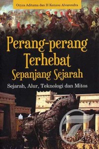 PERANG-PERANG TERHEBAT SEPANJANG SEJARAH Sejarah, Alur, Teknologi, dan Mitos