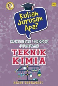 KULIAH JURUSAN APA? Fakultas Teknik Jurusan Teknik kimia