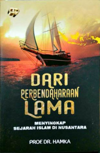 DARI PERBENDAHARAAN LAMA Menyingkap Sejarah Islam di Nusantara