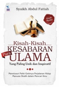 KISAH-KISAH KESABARAN PARA ULAMA Yang Paling Unik dan Inspiratif