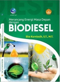 MERANCANG ENERGI MASA DEPAN DENGAN BIODIESEL