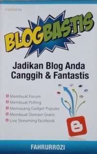 BLOGBASTIS jadikan blog anda canggih & fantastis