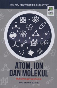 ATOM, ION, DAN MOLEKUL Buku Pengayaan Kimia