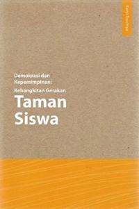 DEMOKRASI DAN KEPEMIMPINAN: Kebangkitan Gerakan Taman Siswa