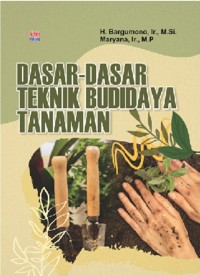 DASAR-DASAR TEKNIK BUDIDAYA TANAMAN