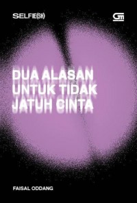 DUA ALASAN UNTUK TIDAK JATUH CINTA