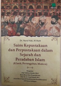 SAINS KEPUSTAKAAN DAN PERPUSTAKAAN DALAM SEJARAH DAN PERADABAN ISLAM (Klasik, Pertengahan, Modern)