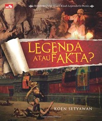 LEGENDA ATAU FAKTA? Membuka Tabir Kisah-Kisah Legendaris Dunia