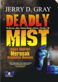 DEADLY MIST Upaya Amerika Merusak Kesehatan Manusia