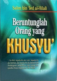 BERUNTUNGLAH ORANG-ORANG YANG KHUSYU'