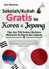 SEKOLAH/KULIAH GRATIS KE KOREA & JEPANG Tips dan trik sukses berburu beasiswa ke korea dan jepang