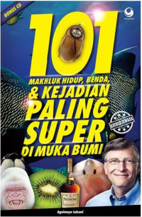 101 MAKHLUK HIDUP, BENDA, & KEJADIAN PALING SUPER DI MUKA BUMI