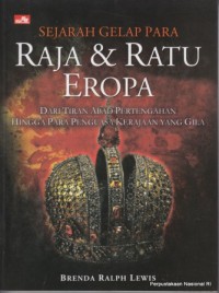 SEJARAH GELAP PARA RAJA & RATU EROPA Dari Tiran Abad Pertengahan hingga Para Penguasa kerajaan yang Gila