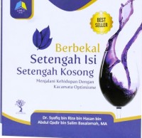 BERBEKAL SETENGAH ISI SETENGAH KOSONG menjalani kehidupan dengan kacamata optimisme