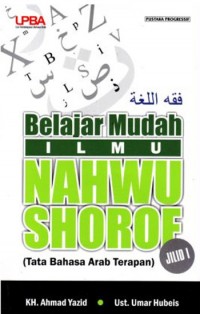 BELAJAR MUDAH ILMU NAHWU SHOROF (Jilid 1)